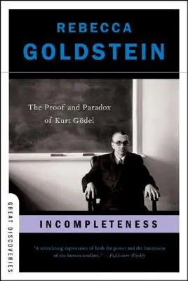 Incompleteness: The Proof and Paradox of Kurt Gödel (Great Discoveries) (Paperback) Hot Picks