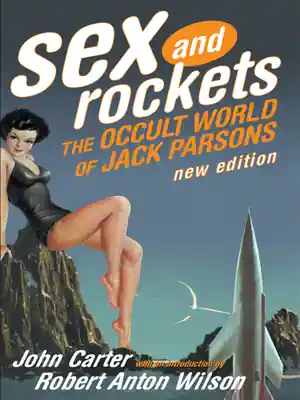 Sex and Rockets: The Occult World of Jack Parsons (Paperback) Final Sale