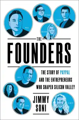 The Founders: The Story of Paypal and the Entrepreneurs Who Shaped Silicon Valley (Hardcover) Buy Today