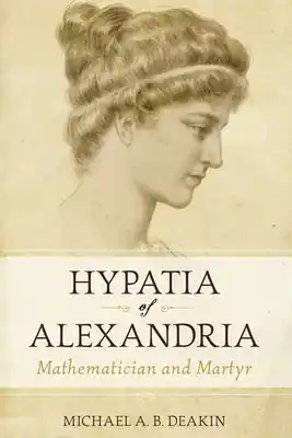 Hypatia of Alexandria: Mathematician and Martyr (Hardcover) Original