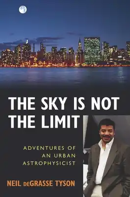 Buy Direct Sky Is Not the Limit: Adventures of an Urban Astrophysicist (Paperback)