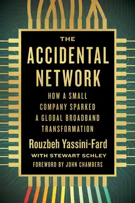 One Day Deal The Accidental Network: How a Small Company Sparked a Global Broadband Transformation (Hardcover)