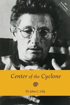 Center of the Cyclone: An Autobiography of Inner Space (Paperback) New Release