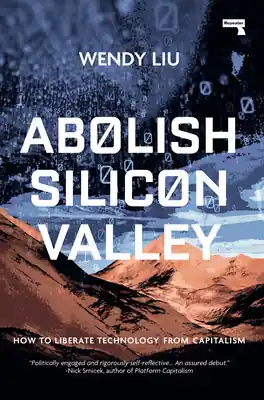 Abolish Silicon Valley: How to Liberate Technology from Capitalism (Paperback) Fast Shipping