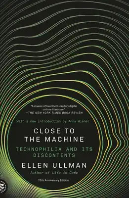 Close to the Machine (25th Anniversary Edition): Technophilia and Its Discontents (Paperback) Handmade