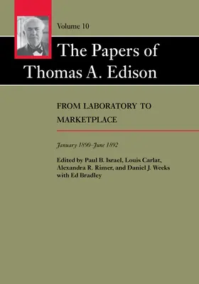 Direct From Manufacturer The Papers of Thomas A. Edison: From Laboratory to Marketplace, January 1890-June 1892 (Hardcover)