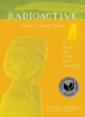 Radioactive: Marie & Pierre Curie: A Tale of Love and Fallout (Paperback) Final Sale