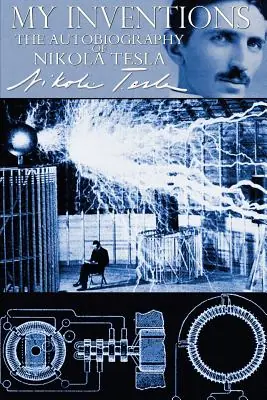 My Inventions - The Autobiography of Nikola Tesla (Paperback) Warranty Included