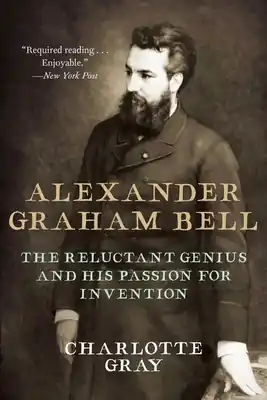 Fast Shipping Alexander Graham Bell: The Reluctant Genius and His Passion for Invention (Paperback)