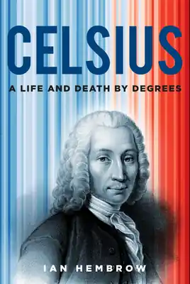 Celsius: A Life and Death by Degrees (Hardcover) Free Returns