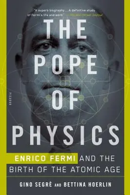 The Pope of Physics: Enrico Fermi and the Birth of the Atomic Age (Paperback) Sale