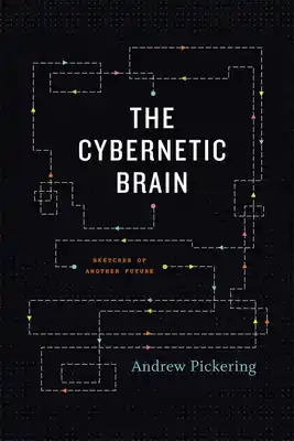 Buy Today The Cybernetic Brain: Sketches of Another Future (Paperback)