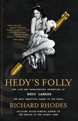 Hedy's Folly: The Life and Breakthrough Inventions of Hedy Lamarr, the Most Beautiful Woman in the World (Paperback) Limited Edition