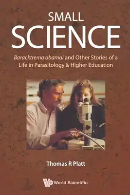 Flash Sale Small Science: Baracktrema Obamai and Other Stories of a Life in Parasitology & Higher Education (Paperback)