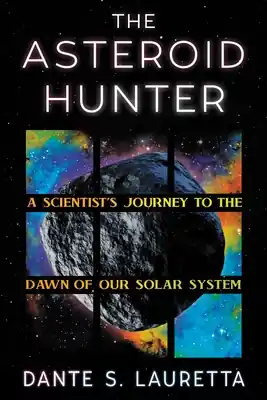 The Asteroid Hunter: A Scientist’s Journey to the Dawn of our Solar System (Hardcover) Luxury