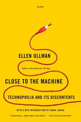 Close to the Machine: Technophilia and Its Discontents (Paperback) Direct From Manufacturer