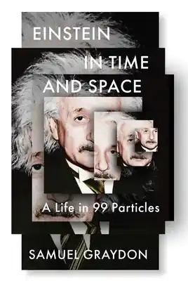 Einstein in Time and Space: A Life in 99 Particles (Hardcover) Special Offer