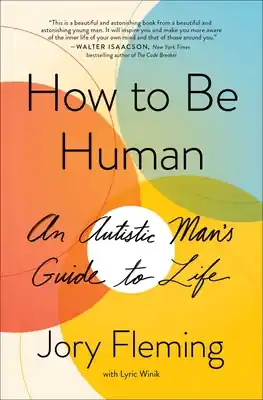 How to Be Human: An Autistic Man's Guide to Life (An Inspiring Memoir) (Paperback) Budget