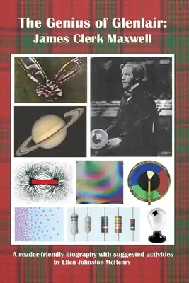 The Genius of Glenlair James Clerk Maxwell: James Clerk Maxwell (Paperback) Wholesale
