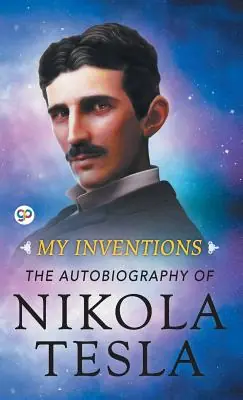 My Inventions: The Autobiography of Nikola Tesla (Hardcover) Get Yours