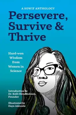 Persevere, Survive, & Thrive: Hard-won Wisdom from Women in Science (Paperback) Order Now