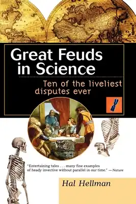 Buy Today Great Feuds in Science: Ten of the Liveliest Disputes Ever (Paperback)