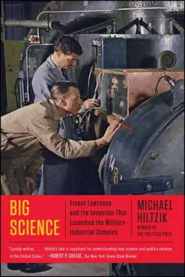 Reduced Price Big Science: Ernest Lawrence and the Invention that Launched the Military-Industrial Complex (Paperback)