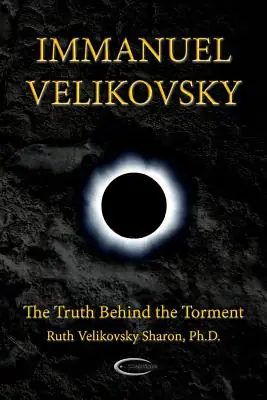 Immanuel Velikovsky - The Truth Behind The Torment (Paperback) Best Price