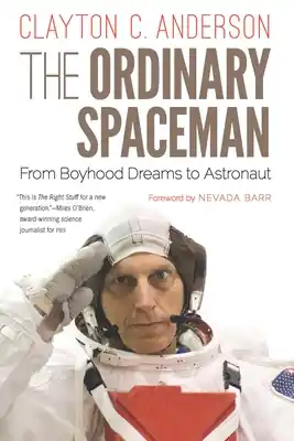 Editor’s Pick The Ordinary Spaceman: From Boyhood Dreams to Astronaut (Paperback)
