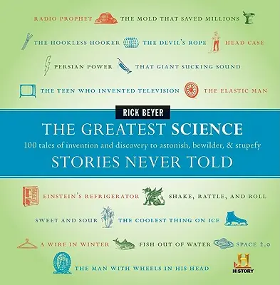 Editor’s Pick The Greatest Science Stories Never Told: 100 tales of invention and discovery to astonish, bewilder, and stupefy (The Greatest Stories Never Told) (Hardcover)