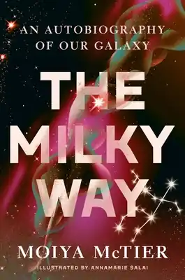 The Milky Way: An Autobiography of Our Galaxy (Hardcover) One Day Deal