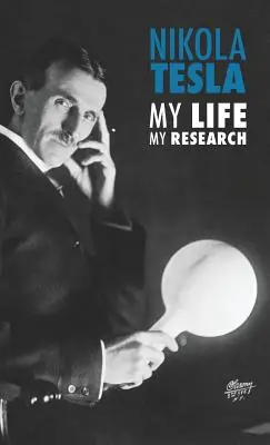 Nikola Tesla: My Life, My Research (Hardcover) Top Pick