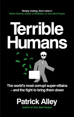 Premium Terrible Humans: The World's Most Corrupt Super-Villains And The Fight to Bring Them Down (Paperback)