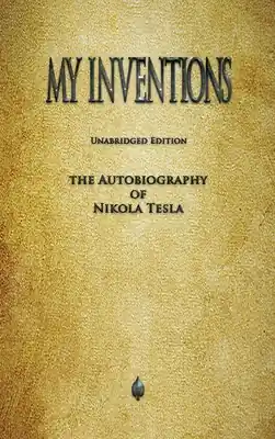 Deal My Inventions: The Autobiography of Nikola Tesla (Hardcover)