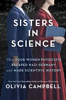 Sisters in Science: How Four Women Physicists Escaped Nazi Germany and Made Scientific History (Paperback) Bulk Order